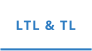 LTL & TL